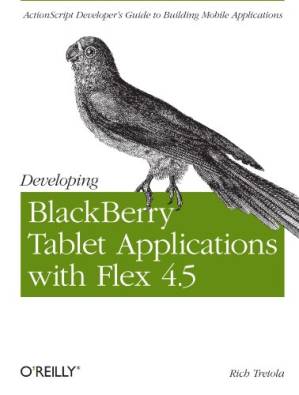 دانلود کتاب Developing Blackberry Tablet Applications with Flex 4.5