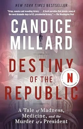 دانلود نسخه کامل کتاب زبان اصلی Destiny of the Republic: A Tale of Madness, Medicine and the Murder of a President