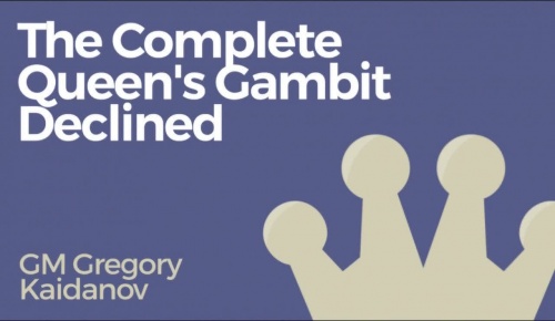 اصول کامل بازی در گامبی وزیر پذیرفته نشده The Complete Queens Gambit Declined The Basics - اسمارت فایل