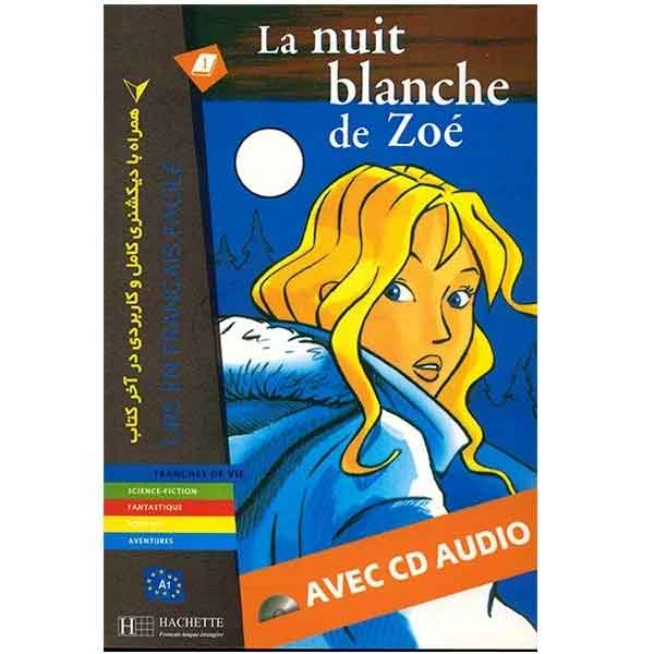 کتاب داستان فرانسوی La Nuit Blanche De Zoe | انتشارات دنیای زبان | خرید کتاب زبان انگلیسی، آلمانی، فرانسه، رمان زبان اصلی ۱۴۰۵