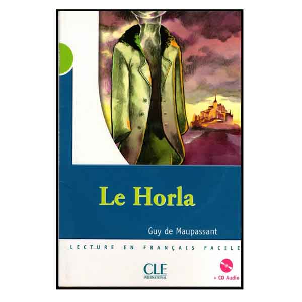 کتاب داستان فرانسوی Le Horla | انتشارات دنیای زبان | خرید کتاب زبان انگلیسی، آلمانی، فرانسه، رمان زبان اصلی ۱۴۰۵