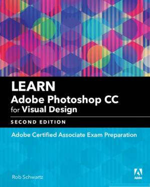 دانلود کتاب Learn Adobe Photoshop CC for visual design : Adobe certified associate exam preparation