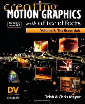دانلود کتاب Creating Motion Graphics with After Effects, Vol. 1: The Essentials (3rd Edition, Version 6.5)