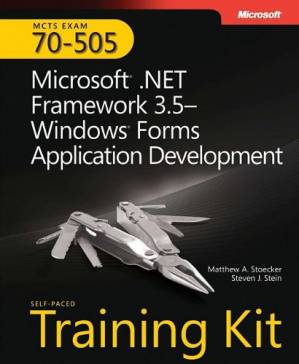 دانلود کتاب MCTS Self-Paced Training Kit (Exam 70-505): Microsoft .NET Framework 3.5-Windows Forms Application Development: Microsoft .Net Framework 3.5 Windows Forms Application Development