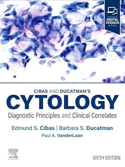 Cibas and Ducatman’s Cytology: Diagnostic Principles and Clinical Correlates 6th Edition 2026