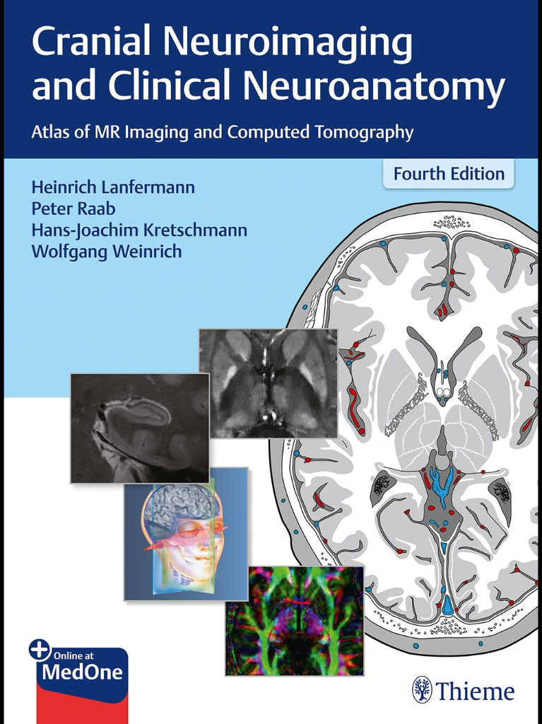 Cranial Neuroimaging and Clinical Neuroanatomy: Atlas of MR Imaging and Computed Tomography 2019