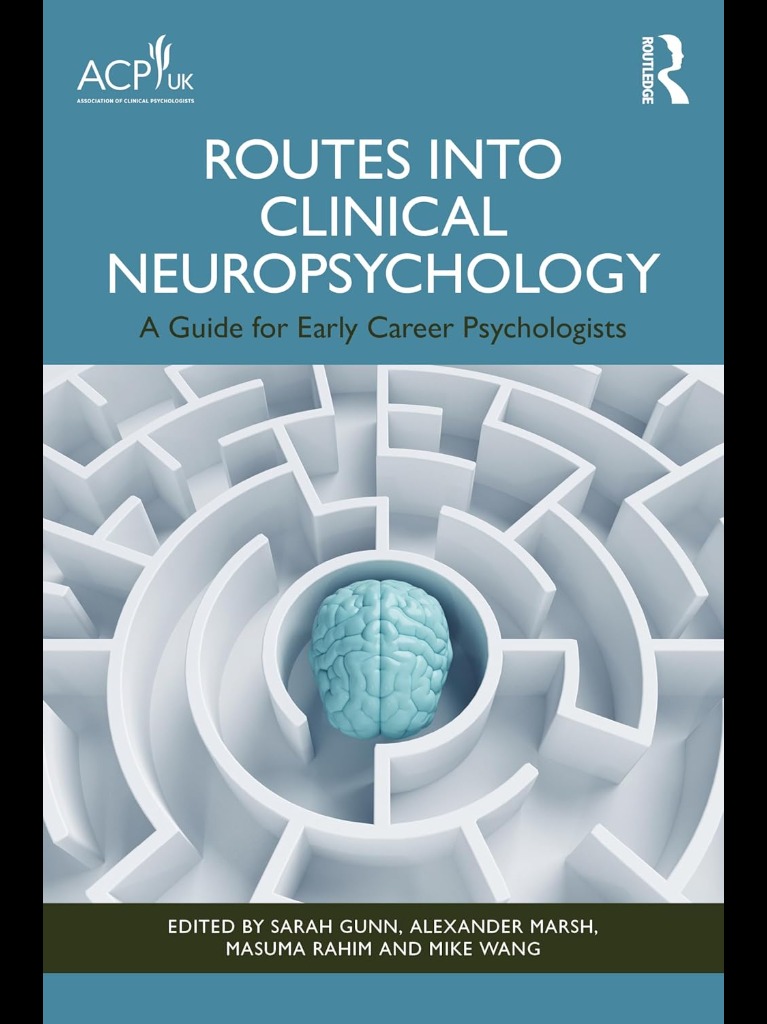 Routes into Clinical Neuropsychology: A Guide for Early Career Psychologists 1st Edition