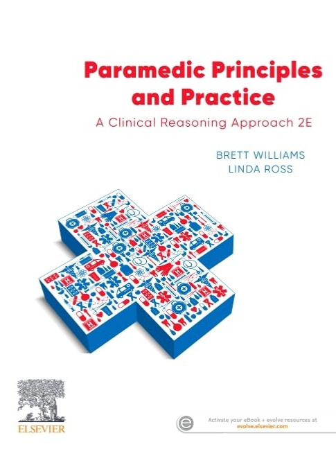 Paramedic Principles and Practice: A Clinical Reasoning Approach 2021