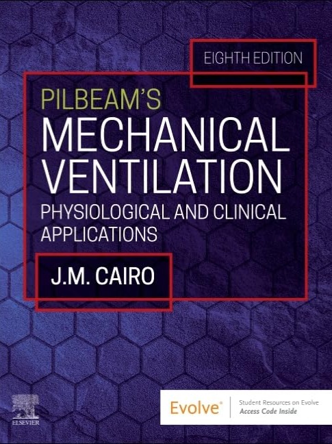 Pilbeam's Mechanical Ventilation: Physiological and Clinical Applications 2023