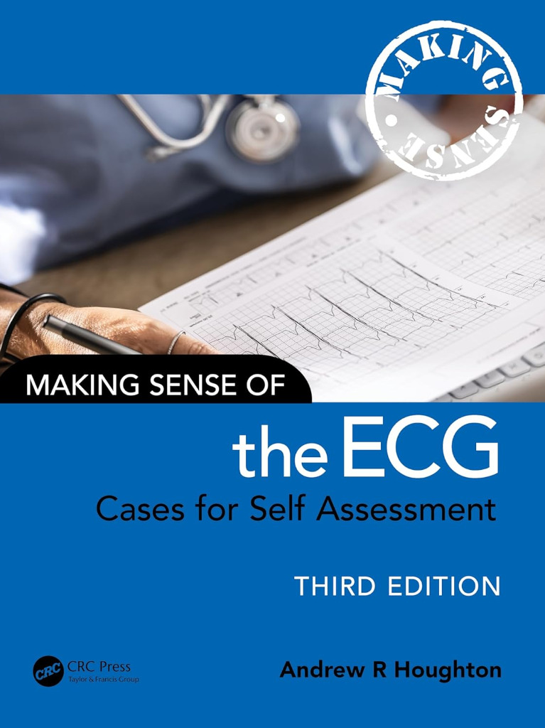 Making Sense of the ECG: Cases for Self Assessment 2025 3rd Edition