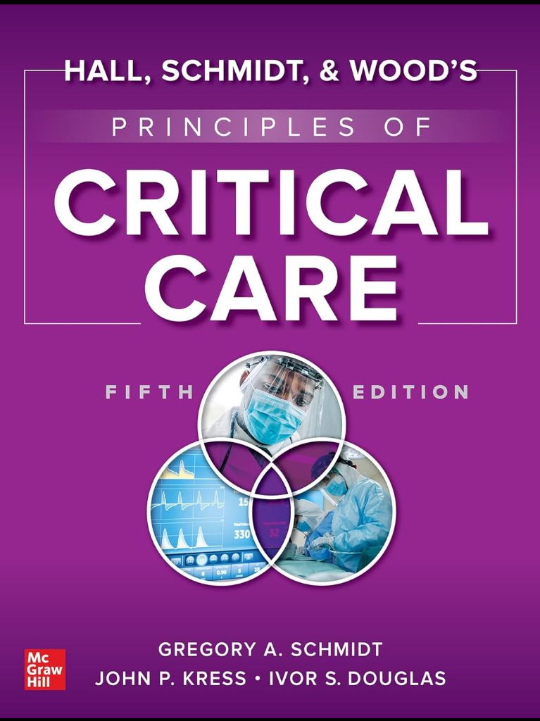 Principles of Critical Care Hall, Schmidt, and Wood's , Fifth Edition 2024