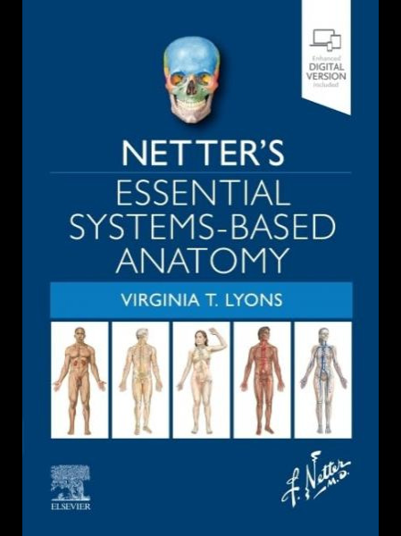 Netter’s Essential Systems-Based Anatomy2022