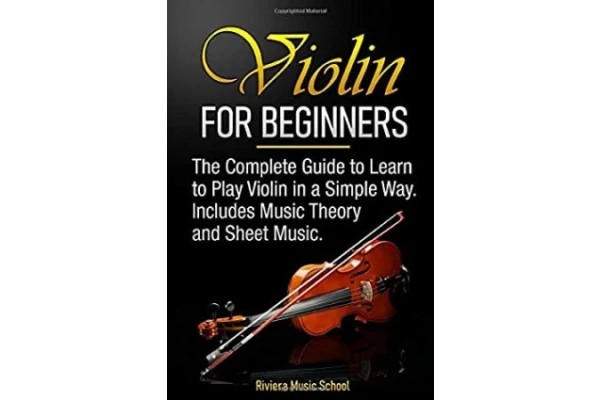 Violin for Beginners: The Complete Guide to Learn to Play Violin in a Simple Way. Includes Music Theory and Sheet Music-کتاب انگلیسی