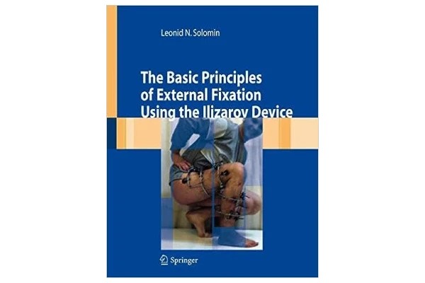 The Basic Principles of External Fixation Using the Ilizarov Device-کتاب انگلیسی
