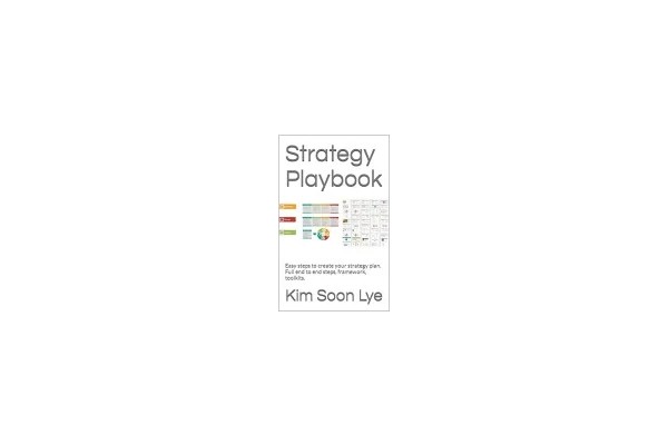 Strategy Playbook: Easy steps to create your strategy plan. Full end to end steps, framework, toolkits-کتاب انگلیسی
