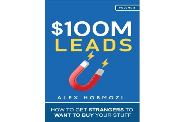 $100M Leads: How to Get Strangers To Want To Buy Your Stuff چگونه غریبه ها را وادار به خرید وسایل خود کنیم