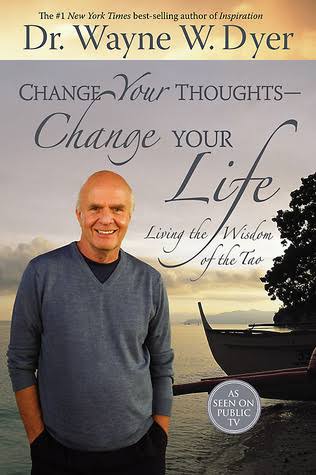 کتاب Change Your Thoughts, Change Your Life (افکارت را تغییر بده، زندگیت را تغییر بده) نسخه انگلیسی PDF | وین دبلیو دایر
