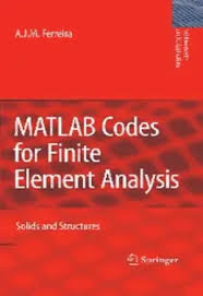 کتاب کدهای متلب برای آنالیز المان محدود MATLAB Codes for Finite Element Analysis – افست (زبان اصلی)