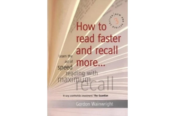 How to Read Faster and Recall More: Learn the Art of Speed Reading with Maximum Recall