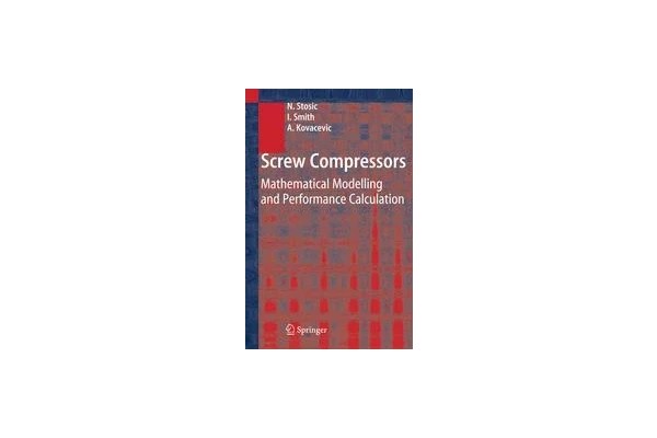 Screw Compressors: Mathematical Modelling and Performance Calculation