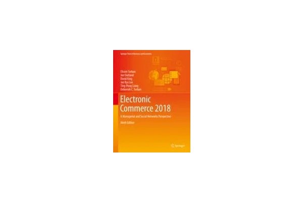 Electronic Commerce 2018: A Managerial and Social Networks Perspective-کتاب انگلیسی
