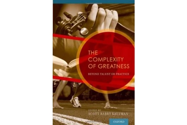 The Complexity of Greatness: Beyond Talent or Practice-کتاب انگلیسی