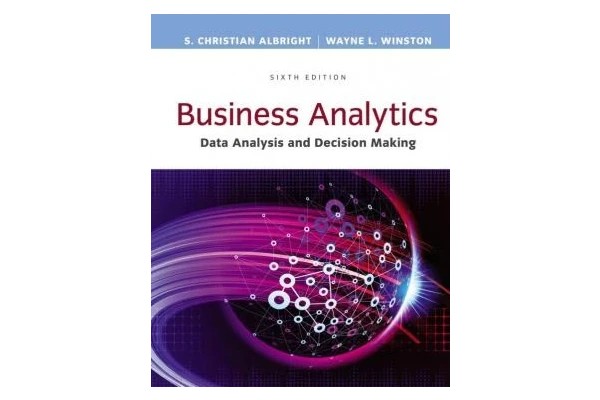 Business Analytics: Data Analysis &amp; Decision Making-کتاب انگلیسی