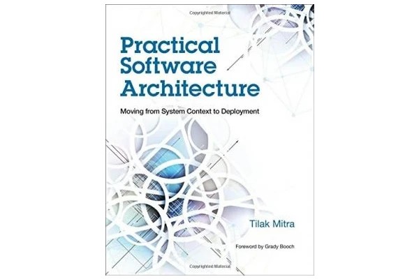 Practical Software Architecture: Moving from System Context to Deployment-کتاب انگلیسی