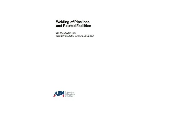 🟨 استاندارد API 1104 ویرایش ۲۰۲۱ 💥API 1104 2021 🔰Welding of PipeLine and Related FAcilties ❤️الزامات جوشکاری خط لوله API 1104