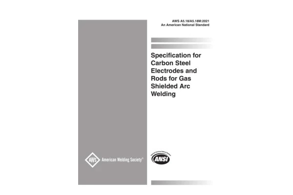 ♻️✏️AWS A5.18 2021 ❤️Specification for Carbon Steel Electrodes and Rods for Gas Shielding Arc Welding
