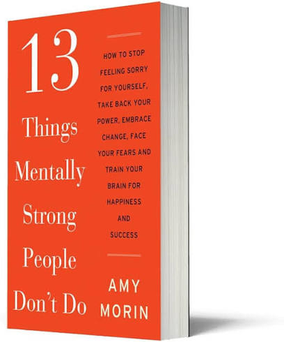 کتاب 13Things Mentally Strong People Don’t Do (۱۳ کاری که افراد از نظر ذهنی قوی انجام نمی‌دهند) نسخه انگلیسی PDF | امی مورین