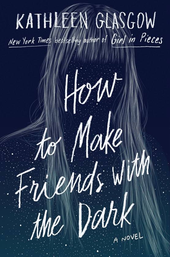 دانلود رمان How to Make Friends with the Dark اثر Kathleen Glasgow زبان اصلی