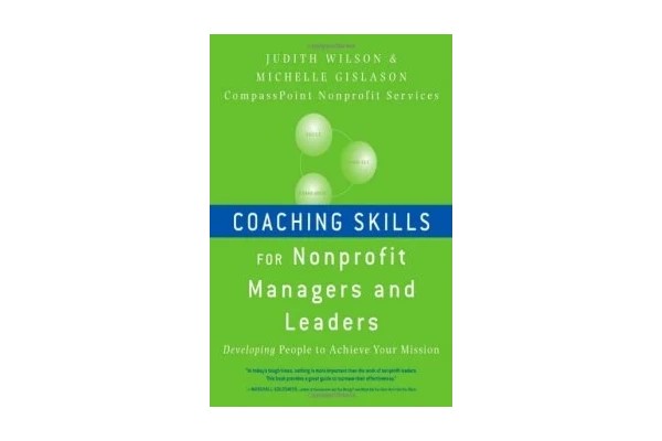 Coaching Skills for Nonprofit Managers and Leaders: Developing People to Achieve Your Mission (Josseybass)-کتاب انگلیسی