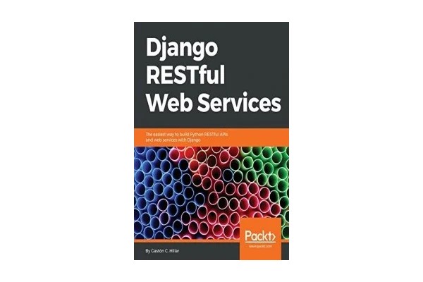 Django RESTful Web Services: The easiest way to build Python RESTful APIs and web services with Django-کتاب انگلیسی