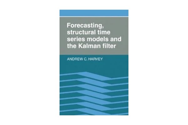 Forecasting, Structural Time Series Models and the Kalman Filter-کتاب انگلیسی