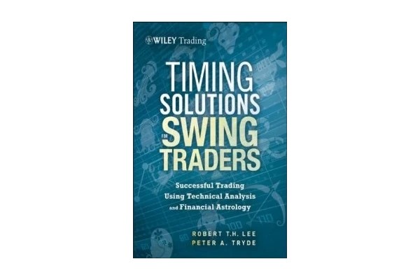 Timing Solutions for Swing Traders : a Novel Approach to Successful Trading Using Technical Analysis and Financial Astrology-کتاب انگلیسی