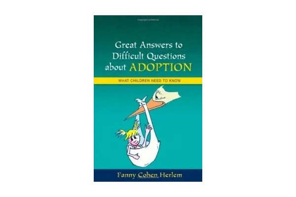 Great Answers to Difficult Questions about Adoption: What Children Need to Know (Great Answers to Difficult Que)-کتاب انگلیسی