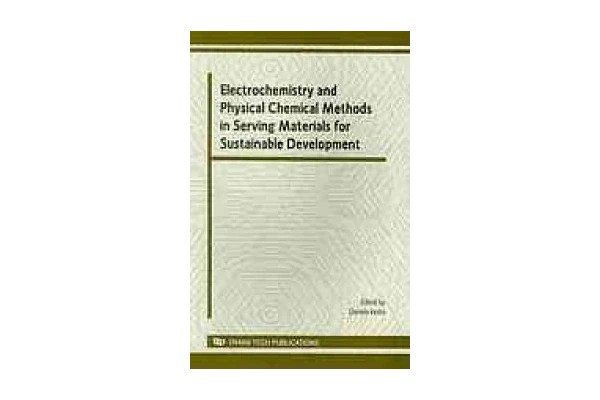 Electrochemistry and physical chemical methods in serving materials for sustainable development : selected, peer reviewed papers from the workshop "El-کتاب انگلیسی