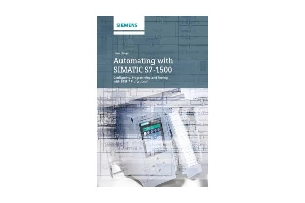 Automating with SIMATIC S7-1500: Configuring, Programming and Testing with STEP 7 Professional-کتاب انگلیسی