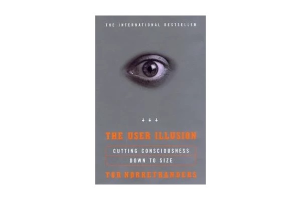 The User Illusion: Cutting Consciousness Down to Size-کتاب انگلیسی