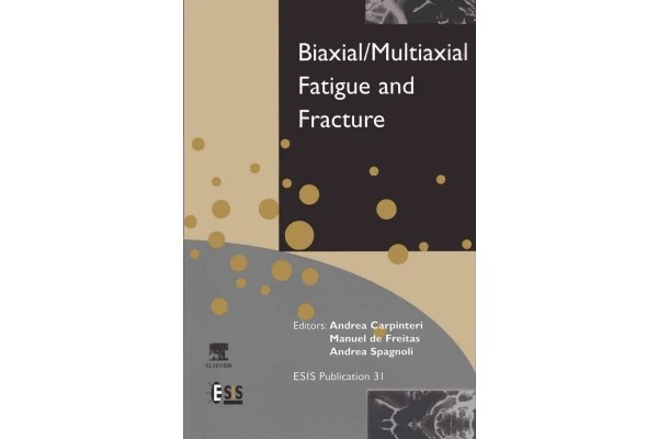 BIAXIAL/MULTIAXIAL FATIGUE AND FRACTURE