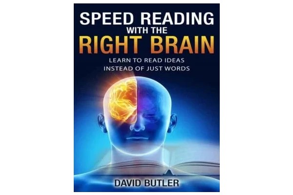 Speed Reading with the Right Brain: Learn to Read Ideas Instead of Just Words