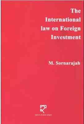 The International Law on Foreign Investment (M.Sornarajah)