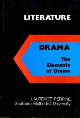 literature 3 : drama . the elments of drama ( Laurence Perrine )