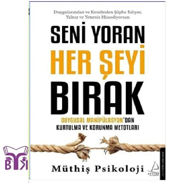 Seni Yoran Her Seyi Birak