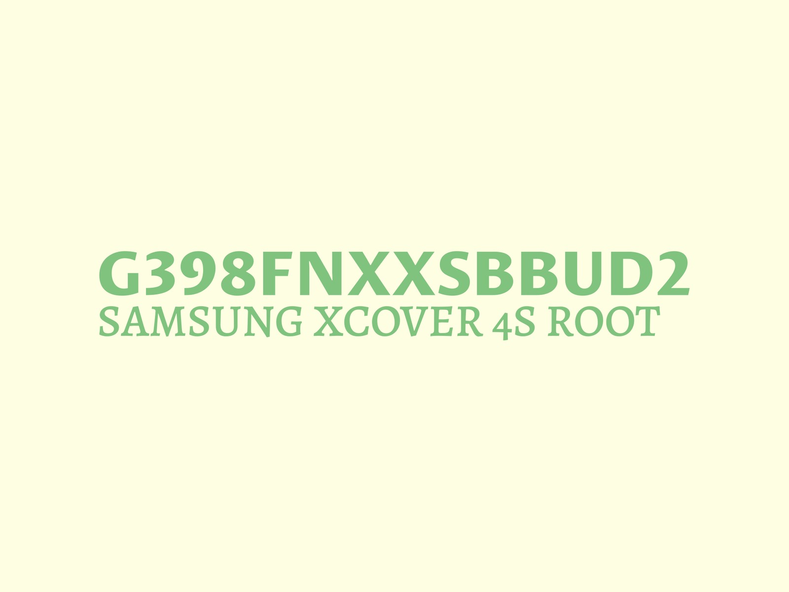 G398F SB ROOT (G398FNXXSBBUD2) – فایل روت Xcover 4s