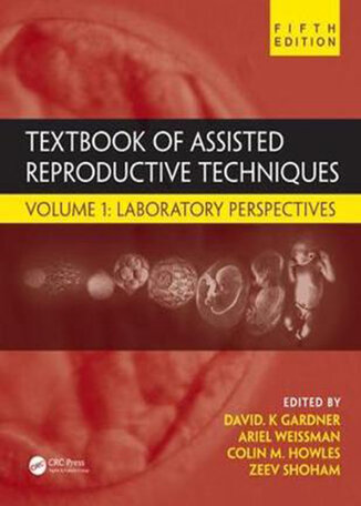 Textbook of Assisted Reproductive Techniques, 5th Edition2018 درسی تکنیک های کمک باروری