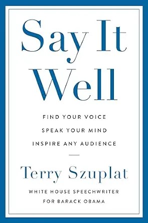 دانلود نسخه کامل کتاب زبان اصلی Say It Well: Find Your Voice, Speak Your Mind, Inspire Any Audience