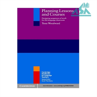 Planning Lessons and Courses: Designing Sequences of Work for the Language Classroom
