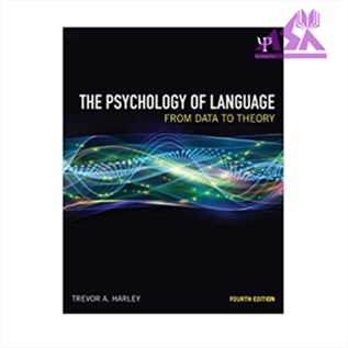The Psychology of Language From Data to Theory